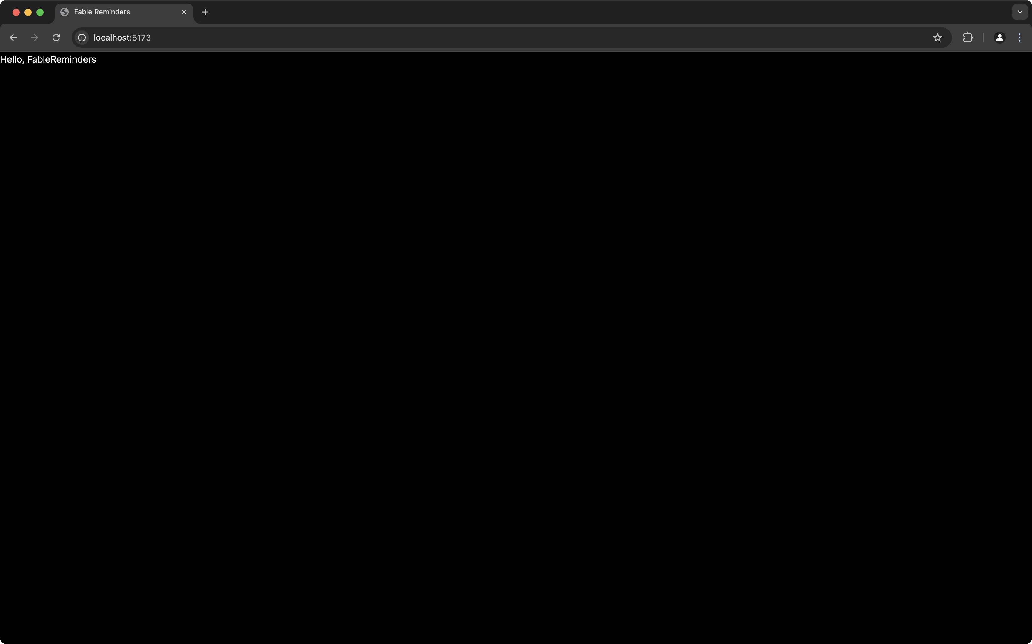 FableReminders running in Google Chrome, simple UI with text &ldquo;Hello, FableReminders&rdquo;